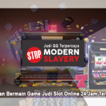Kelebihan Bermain Game Judi Slot Online 24 Jam Terpercaya